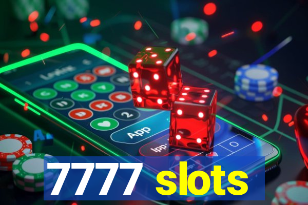 7777 slots