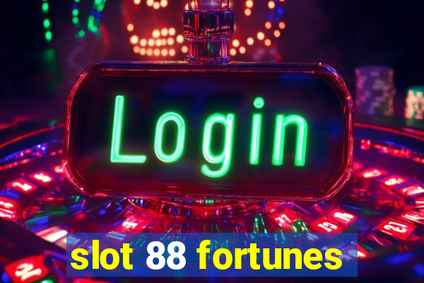 slot 88 fortunes