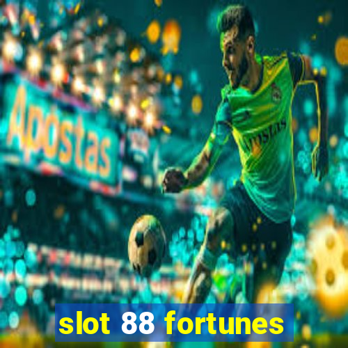 slot 88 fortunes