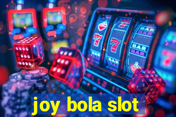 joy bola slot