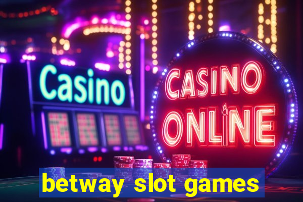 betway slot games