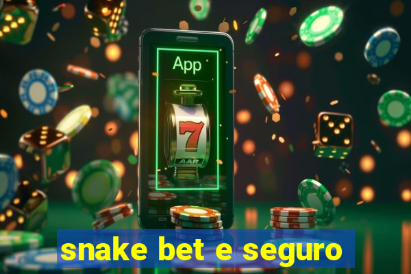 snake bet e seguro