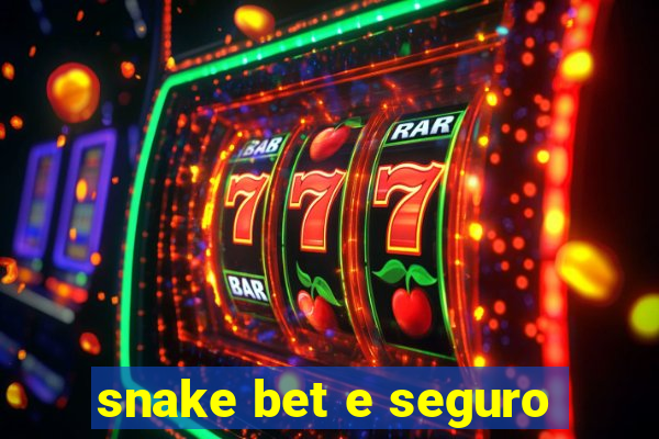 snake bet e seguro