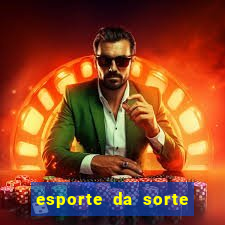 esporte da sorte jogo online