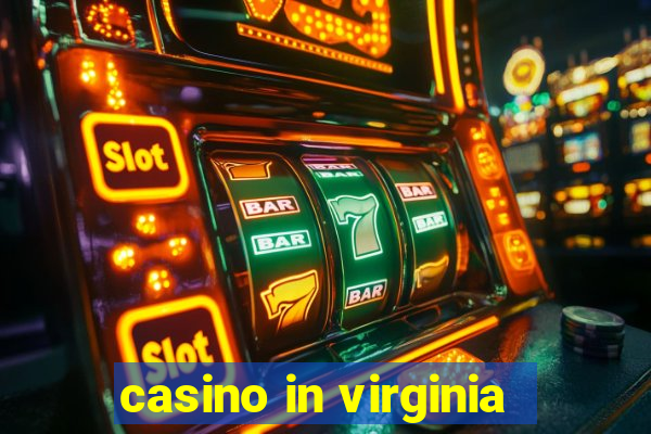 casino in virginia