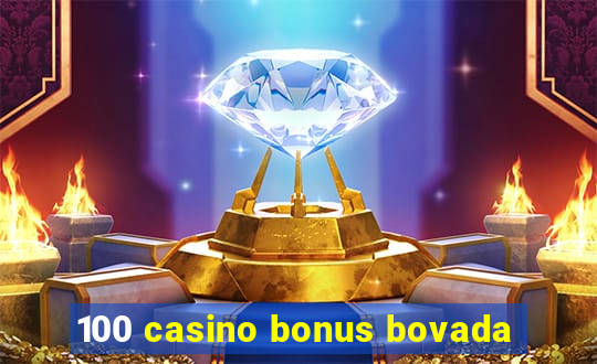 100 casino bonus bovada