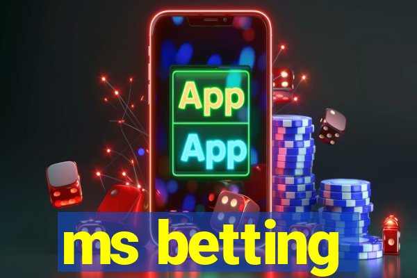 ms betting