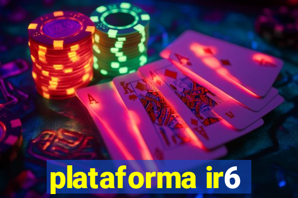 plataforma ir6