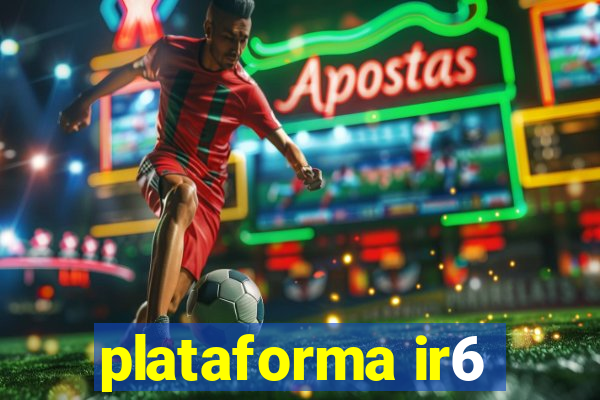 plataforma ir6