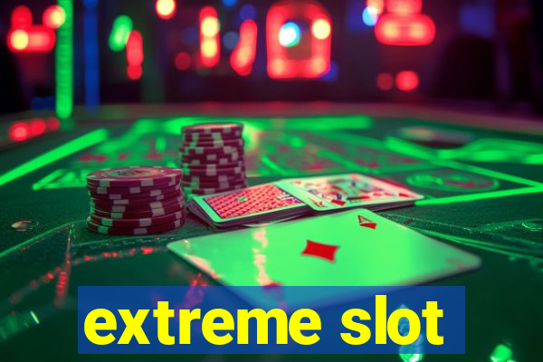 extreme slot