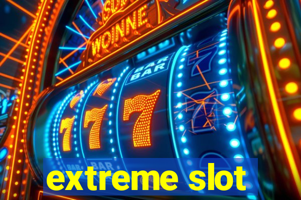 extreme slot