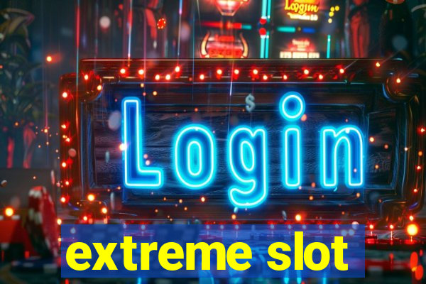 extreme slot