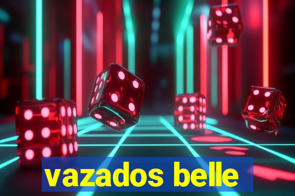 vazados belle