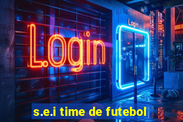 s.e.i time de futebol