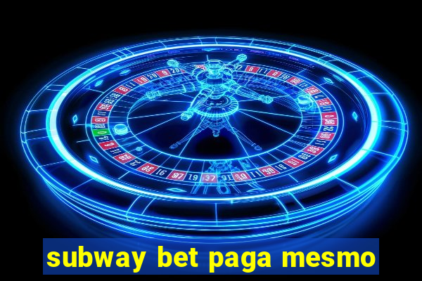 subway bet paga mesmo