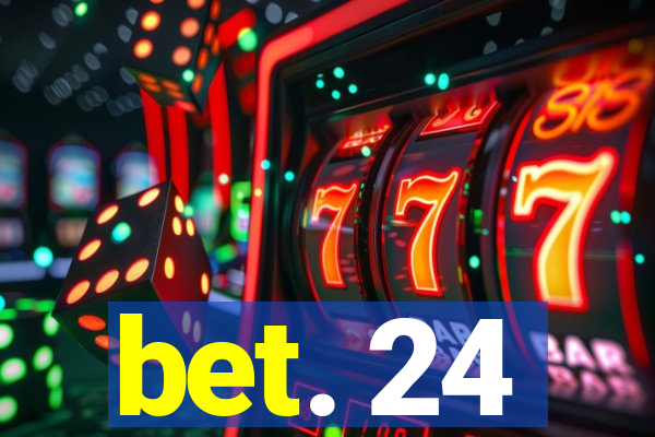 bet. 24