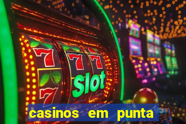 casinos em punta del este