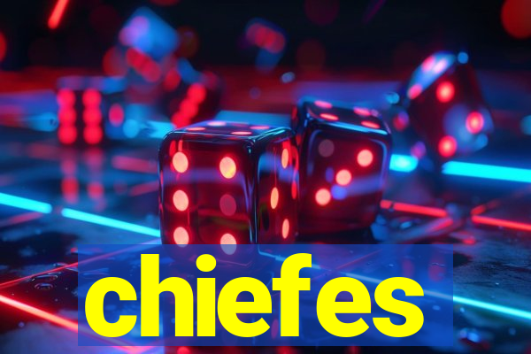 chiefes