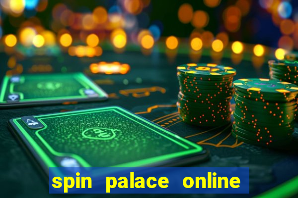 spin palace online casino reviews