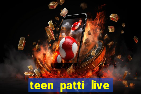 teen patti live teen patti online poker