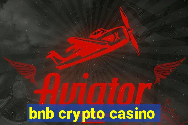 bnb crypto casino