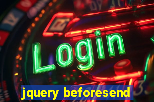 jquery beforesend