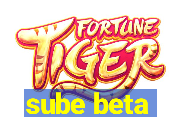 sube beta