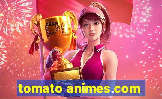 tomato animes.com