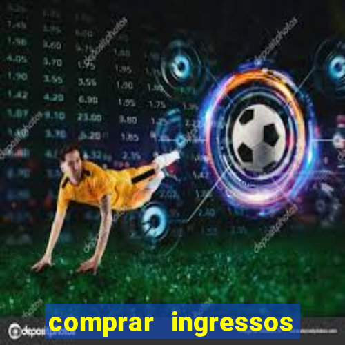 comprar ingressos jogo real madrid