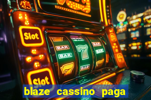 blaze cassino paga de verdade