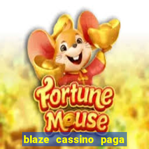 blaze cassino paga de verdade