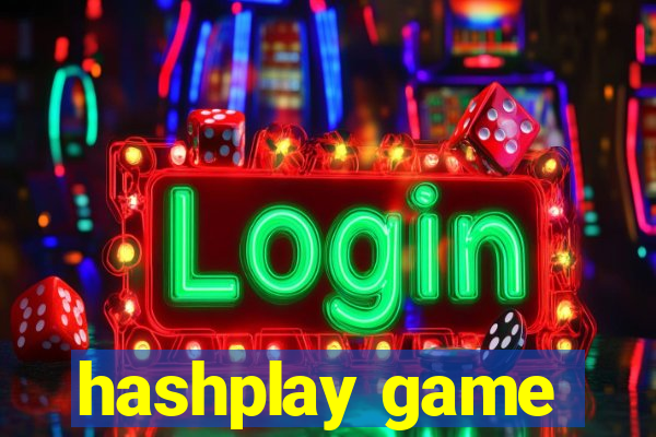 hashplay game