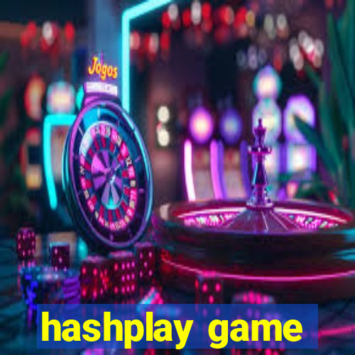 hashplay game