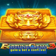 galera bet e confi谩vel