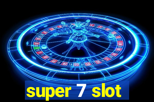 super 7 slot