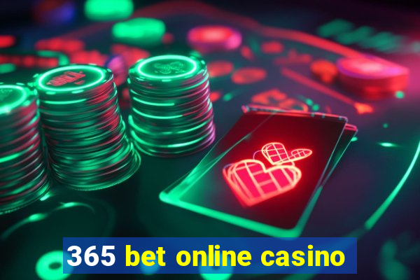 365 bet online casino