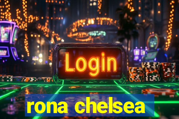 rona chelsea