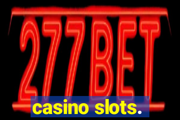 casino slots.