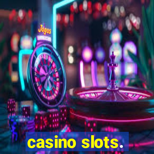 casino slots.