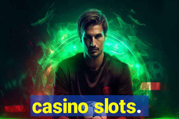 casino slots.