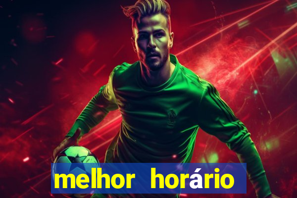 melhor horário para jogar fortune touro