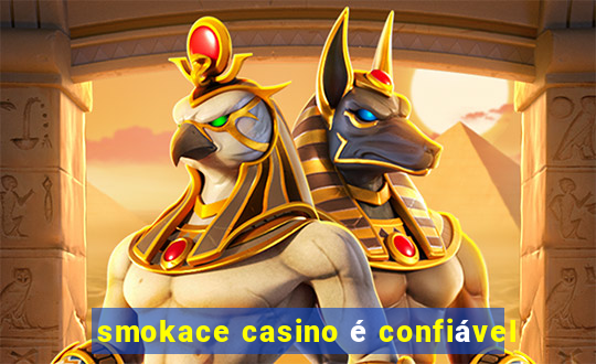 smokace casino é confiável