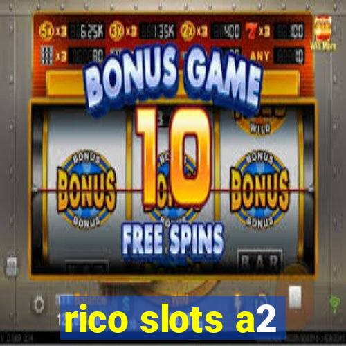 rico slots a2