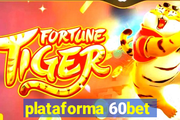 plataforma 60bet