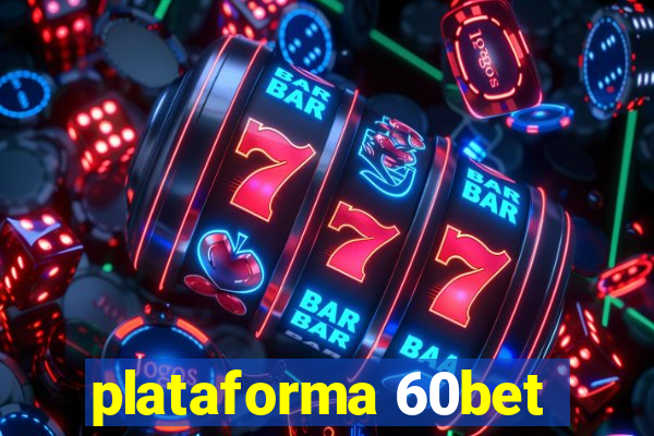 plataforma 60bet