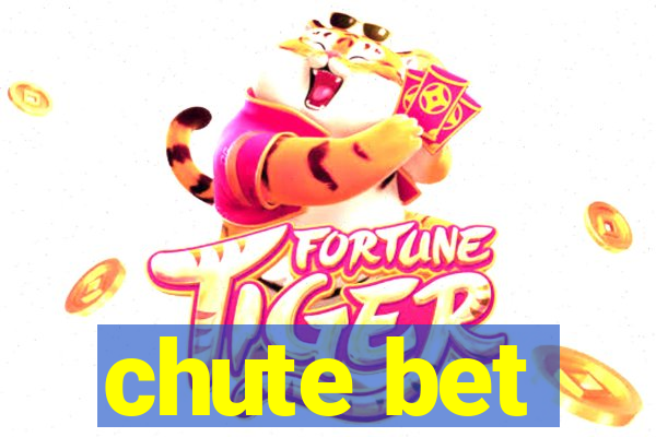 chute bet