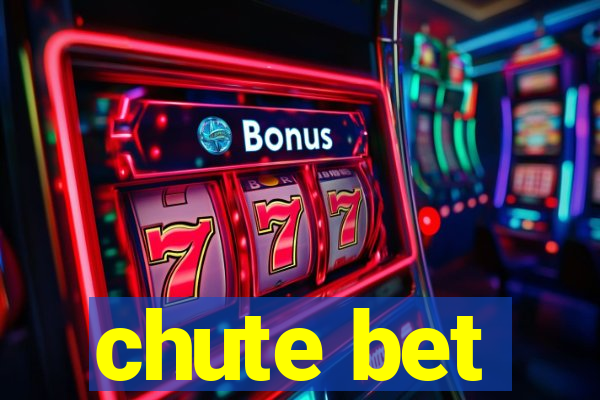 chute bet