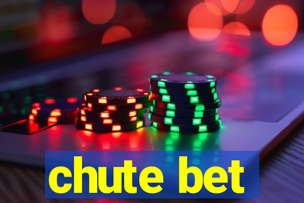 chute bet