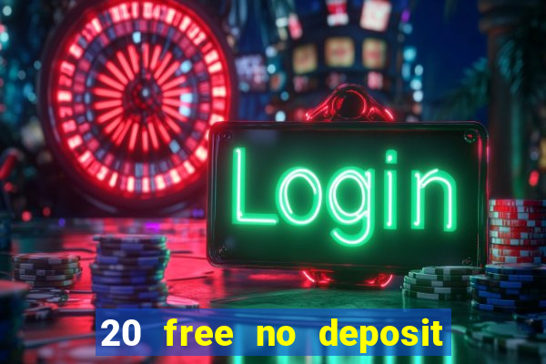 20 free no deposit casino uk 2022