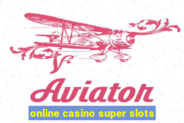 online casino super slots